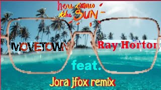 Movetown Ft.ray Horton - Here Comes The Sun (J-J.fox Remix)🌞🎤💃