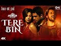 Tere Bin (Jhankar) - Bas Ek Pal | Atif Aslam | Juhi, Urmila, Jimmy, Sanjay