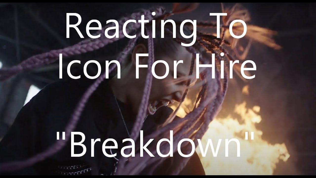Reacting To - Icon For Hire "Breakdown"