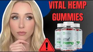 VITAL HEMP GUMMIES REVIEW: DOES IT WORK? ⚠️ SEE THE HONEST ANALYSIS