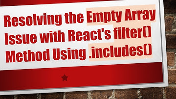 Resolving the Empty Array Issue with React