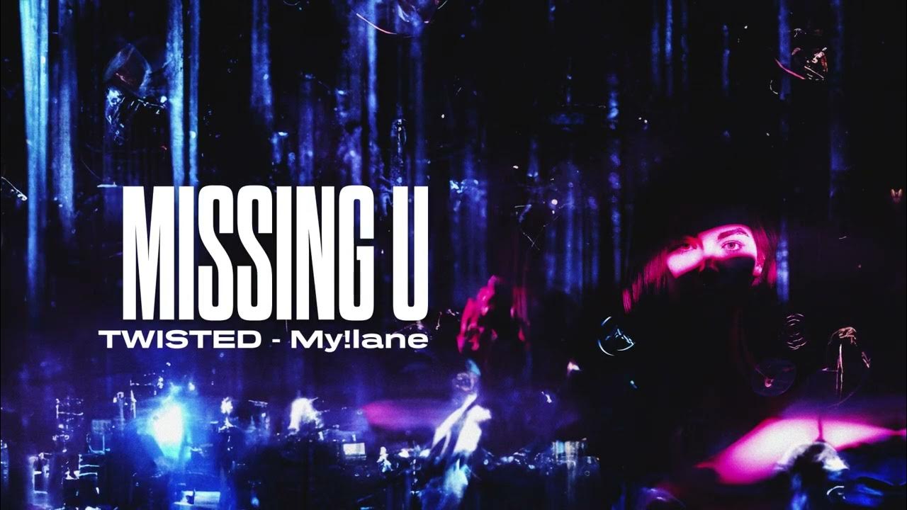 Missing U (Slowed) - TWISTED & my!lane