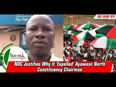 NDC Justifies Why It 'Expelled' Ayawaso North Constituency Chairman