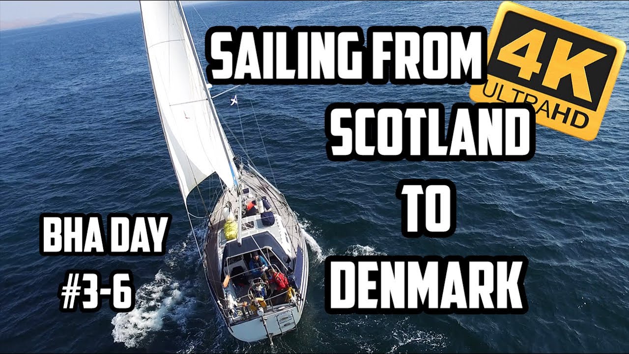 Sail Life – Sailing from Scotland to Denmark part 1 of 2, BHA #3