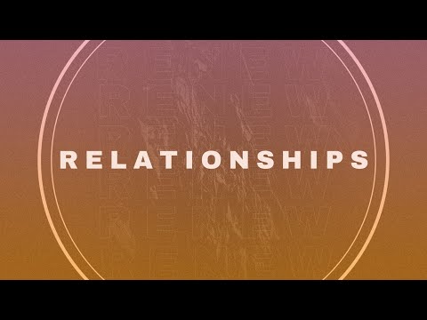 Renew 22 | Relationships | Nate Bigbee