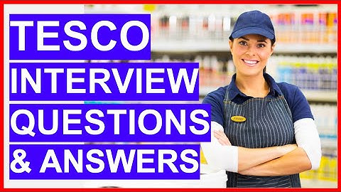 TESCO Interview Questions and Answers!