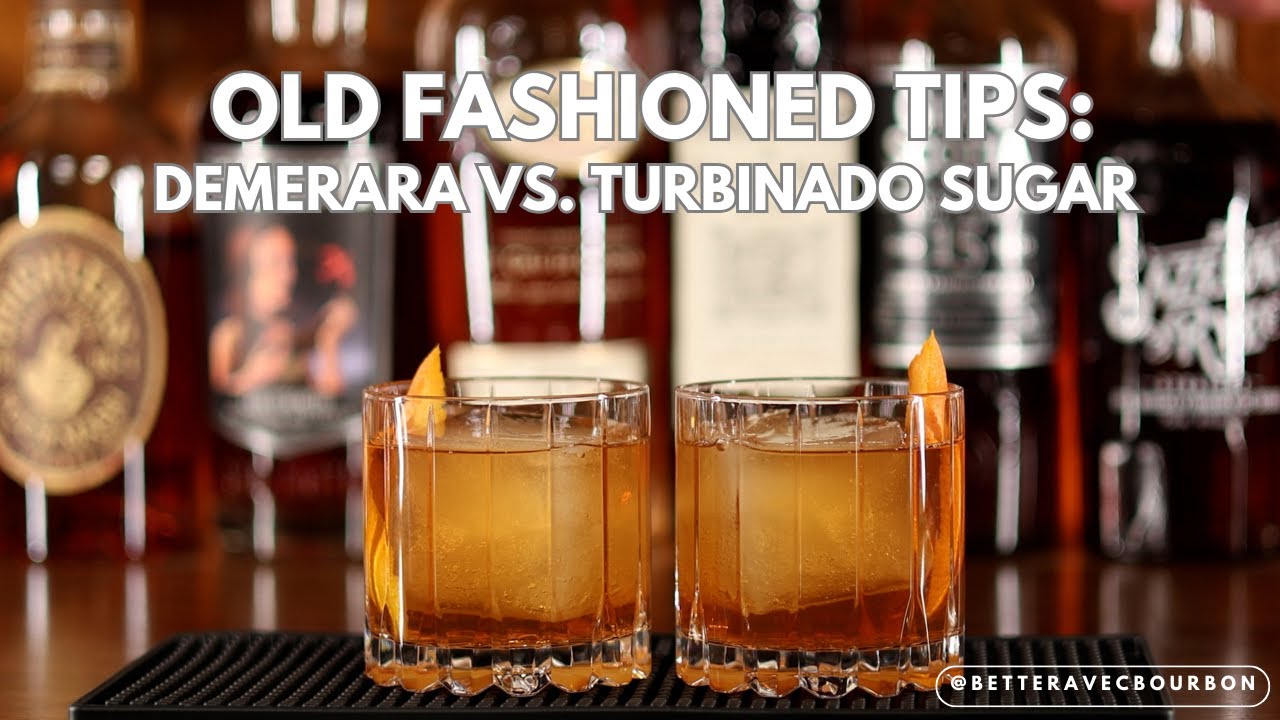 Old Fashioned Tips: Demerara vs. Turbinado Sugar | Classic Cocktails | BetterAvecBourbon
