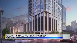Plans for hotel at Old City Hall canceled in downtown Indy