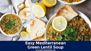 Easy Mediterranean Green Lentil Soup