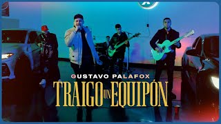 Gustavo Palafox - Traigo Un Equipón