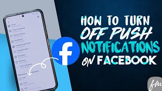How to Turn Off Push Notifications on Facebook: A Simple Step-by-Step Guide