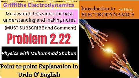 Griffiths electrodynamics problem 2.22 || Electrostatics
