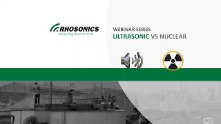 Rhosonics Webinar Series - Ultrasonic VS Nuclear