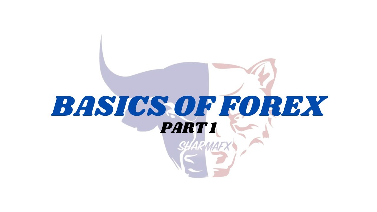 Basics of Forex Part 1 with SharmaFX - YouTube