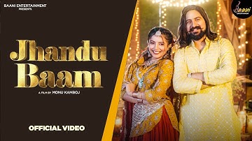 JHANDU BAAM (OFFICIAL VIDEO) - Kay D, Monika M , Raj Mawar, Ashu Twinkle | New Haryanvi Songs 2025