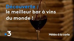 Le meilleur bar à vins du monde ! - Météo à la carte