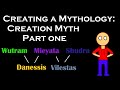 Creating a mythology  creation myth part 1