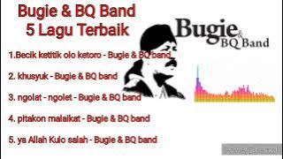 5 lagu pilihan Bugie & BQ band | Bugie sholawat | lagu religi