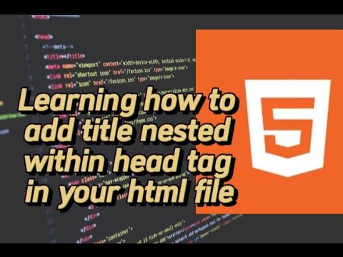 Learning how to add title which is nested inside head tag | lesson 9 ...