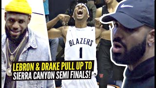 Drake \& LeBron James Pull Up to Watch Bronny \& Sierra Canyon’s WILD State Semi-Finals Game vs HW!