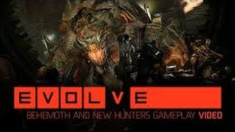 Evolve Gameplay Part 1:Im A Monster Hunter