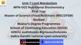 Unit-7 Lipid Metabolism MFN 002 MSCDFSM SOCE ignou ignouaudiobooks ignouuniversity lipids exam