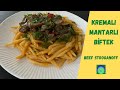 KREMALI MANTARLI ET / BİFTEK TARİFİ😍 PİŞİRMESİ KOLAY LEZZETİ OLAY🤩 BEEF STROGANOFF NASIL PİŞİRİLİR?