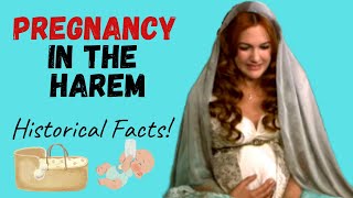 "Behind closed doors: the truth about the pregnancies in the sultan's harem"