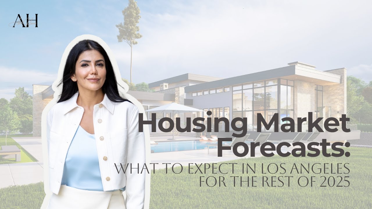 Los Angeles Real Estate Market Forecast 2025 | What Buyers & Sellers Need to Know