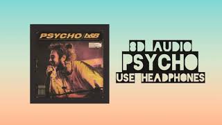 Post Malone Ft. Ty Dolla $ign - Psycho  | 8D AUDIO |