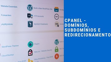 CPANEL - DOMÍNIOS, SUBDOMÍNIOS E REDIRECIONAMENTO