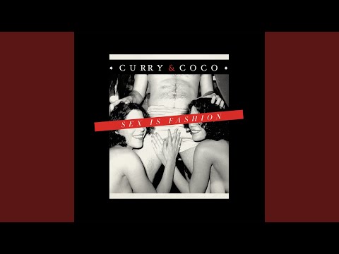 Curry & Coco — Sex Is Fashion