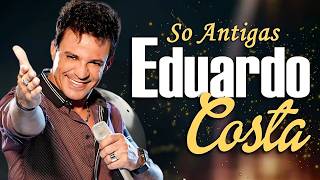 Download Lagu EDUARDO COSTA MELHOR MÚSICA DE TODOS OS TEMPOS ❤️ MP3