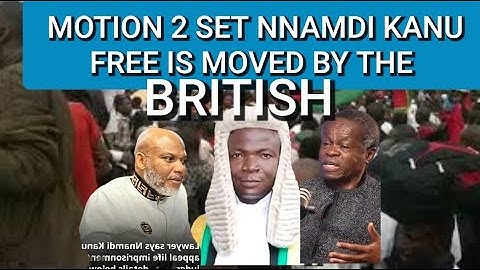 MOTION 4 NNAMDI KANUS RELEASE IS FINALLY MOVED BY THE BRITISH TINUBU IN SHØÇK ORDERED 2 RELEASE KANU