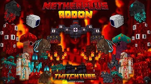Nether Plus+ Addon: Make The Nether More lively Over 25+ Mobs !