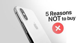 Famous 5 Reasons Not to Buy iPhone X in 2023 Net Worth