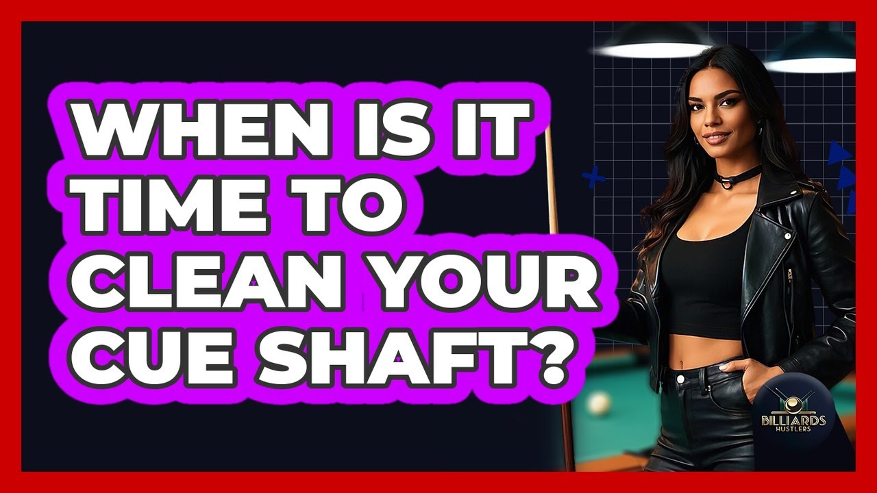 When Is It Time To Clean Your Cue Shaft?