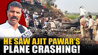 I Saw The Plane Crash Eyewitness Narrates The Horrific Ordeal Of Ajit Pawars Tragic Plane Crash