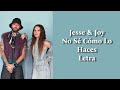 Jesse & Joy - No Sé Cómo Lo Haces Letra