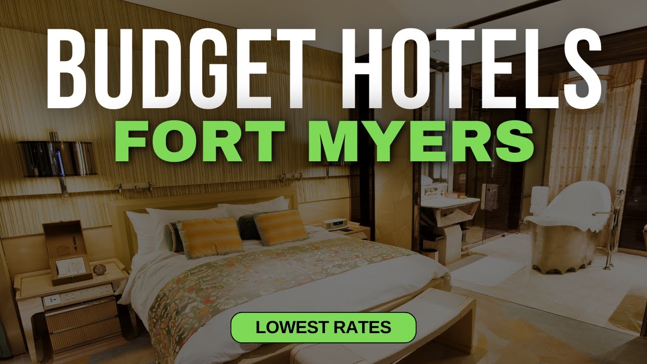 Best Budget Hotels in Fort Myers | Top 10 Hotels in Fort Myers