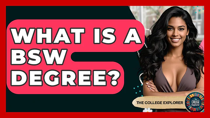 What Is A BSW Degree? - The College Explorer