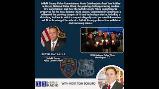 Suffolk County Police Commissioner Kevin Catalina live on the Schiliro Show May 19, 2026