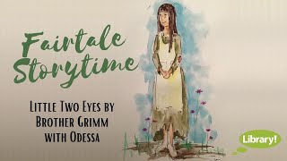 Little Two Eyes by Brothers Grimm   |   Fairytale Storytime