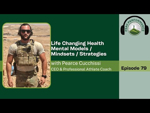 EPI 79: Life Changing Health Mental Models With Pearce Cucchissi