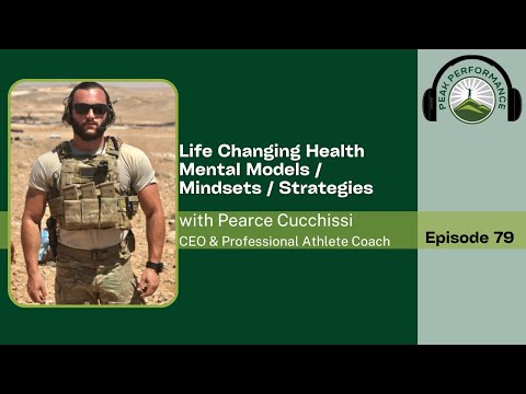 EPI 79: Life Changing Health Mental Models With Pearce Cucchissi