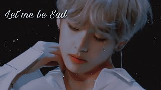 KIM TAEHYUNG Let me be Sad [FMV]