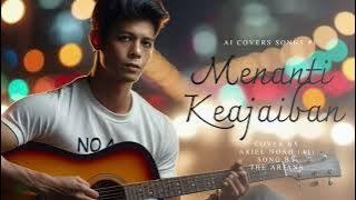 Menanti Keajaiban - The Arians I Cover by Ariel Noah (AI)