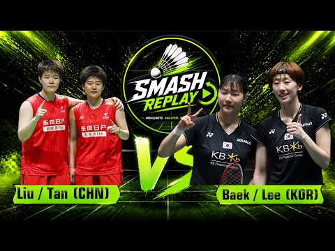 Liu/Tan vs Baek/Lee 🔥 INCREDIBLE Semifinal Battle | Badminton Highlights