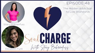 SoulCharge | Episode 48 | The Hidden Addiction To Low Standards
