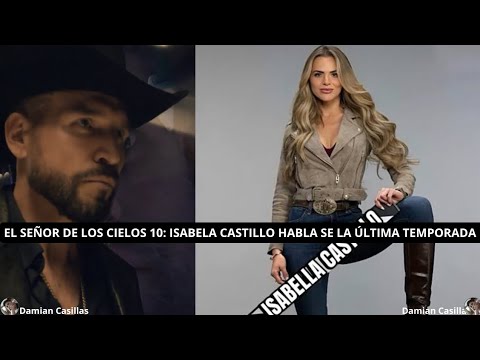El Señor de los Cielos 10: Isabela Castillo se pronuncia al respecto 